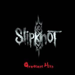 Slipknot (USA-1) : Greatest Hits